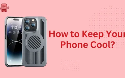 How to Keep Your Phone Cool with a Phone Cover Cooler?