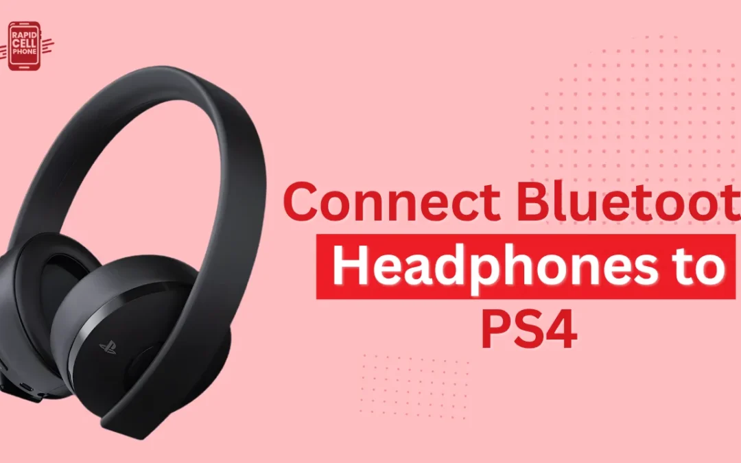 How to Connect Bluetooth Headphones to PS4?