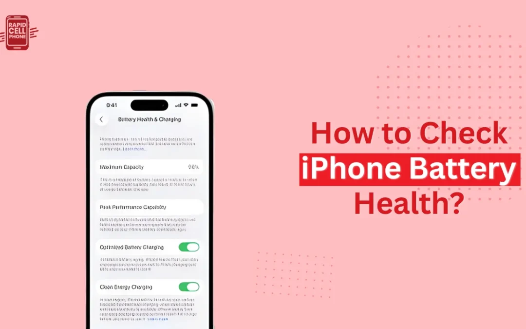 How to Check iPhone Battery Health? Complete Guide