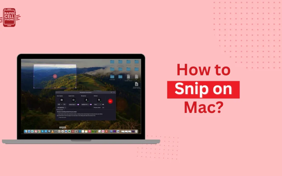 How to Snip on Mac? Complete Guide