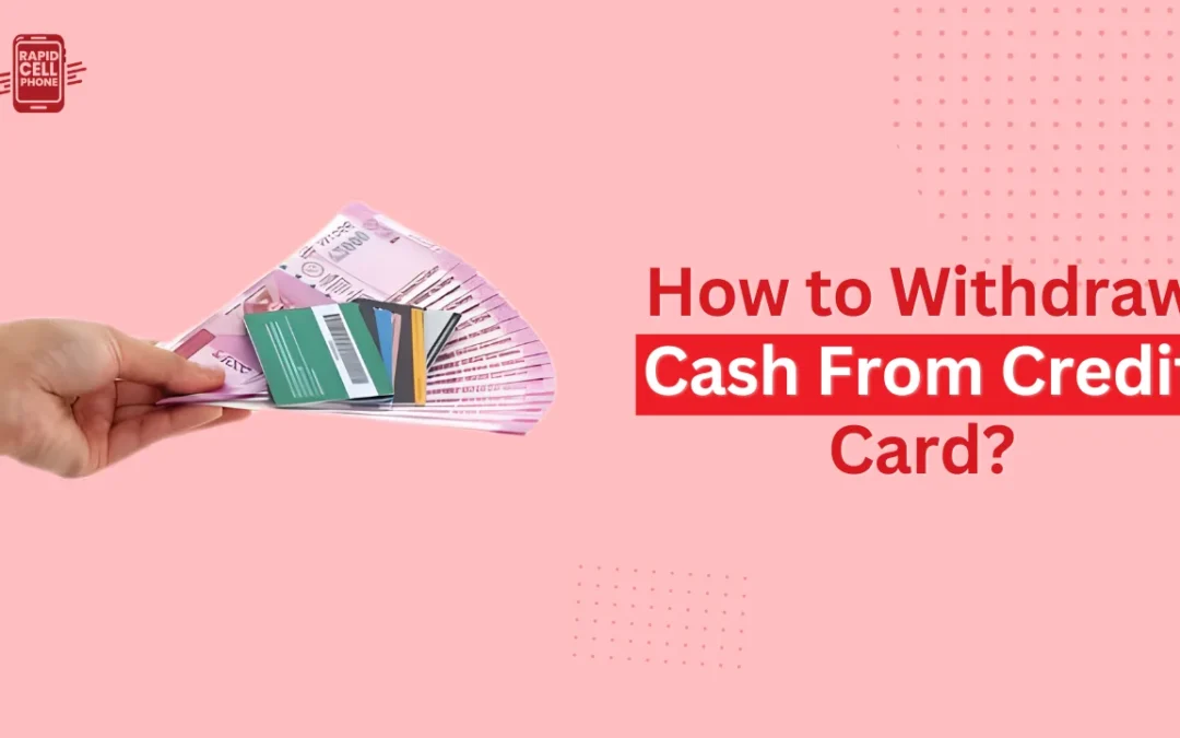 How to Withdraw Cash From Credit Card?